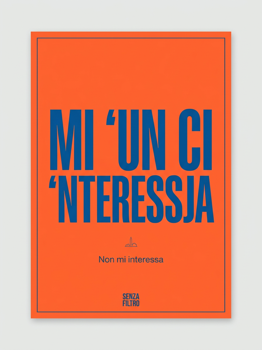 Serie IN DIALETTO — Le frasi del brand nelle lingue d'Italia — Mi 'un ci 'nteressja — Siciliano