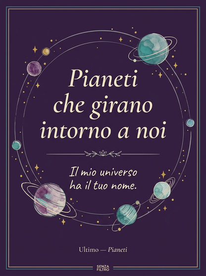 Serie DEDICATO A TE — Poster-regalo con dedica — Pianeti che girano intorno — Ultimo