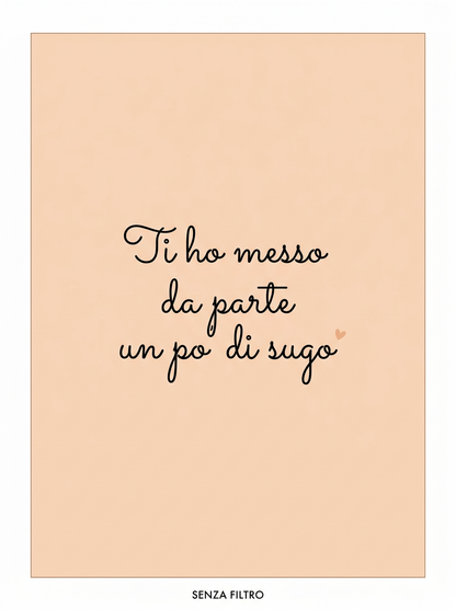 Serie LE FRASI DI SEMPRE — Le parole di chi ti vuole bene — Ti ho messo da parte un po' di…