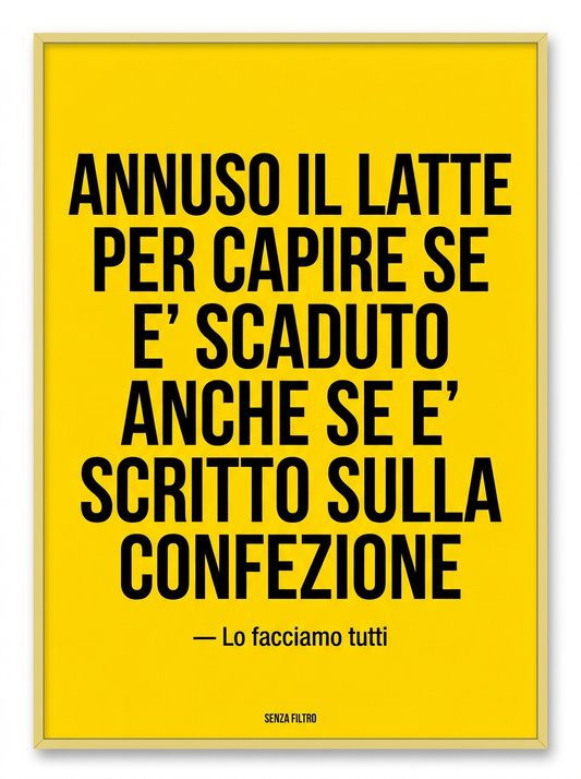 Serie LO FACCIAMO TUTTI — Tabù quotidiani — Annuso il latte per capire se è scaduto anche se è scritto sulla confezione.