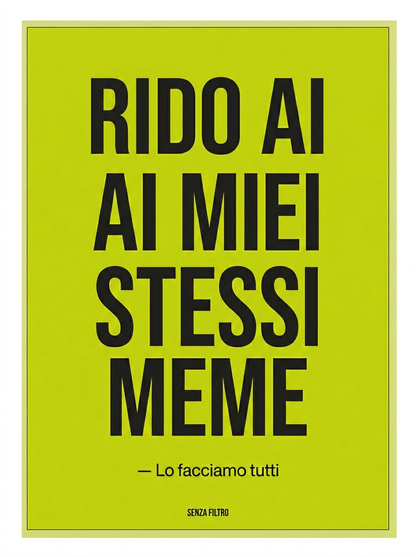 Serie LO FACCIAMO TUTTI — Tabù quotidiani — Rido ai miei stessi meme.