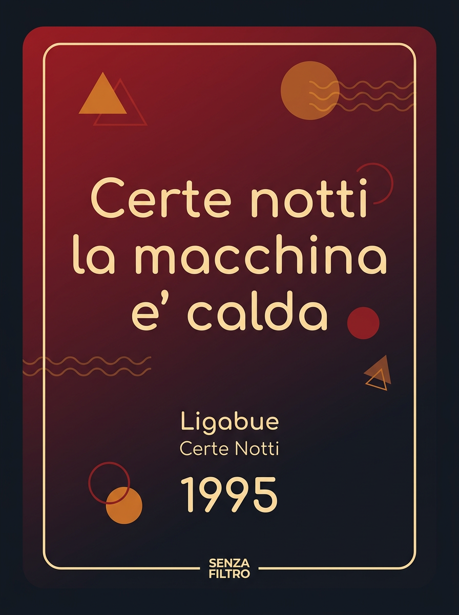 Serie NOSTALGIA '90 — Le canzoni che ti hanno cresciuto — Certe notti la macchina è calda — Ligabue