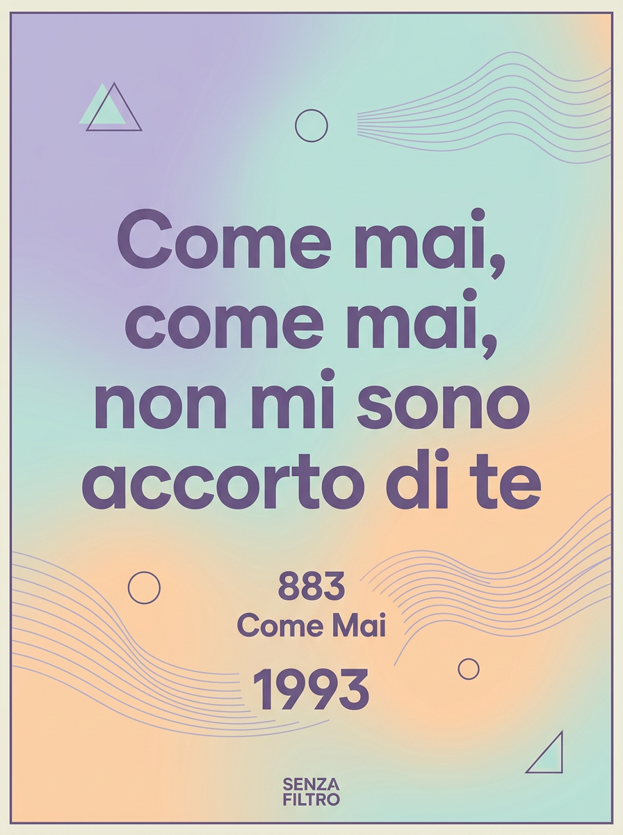 Serie NOSTALGIA '90 — Le canzoni che ti hanno cresciuto — Come mai, come mai, non mi sono accorto di te — 883
